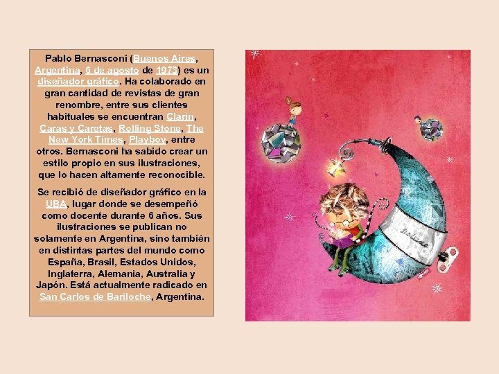 Pablo Bernasconi (Buenos Aires, Argentina, 6 de agosto de 1973) es un diseñador gráfico.