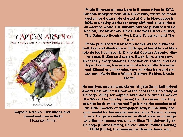 Pablo Bernasconi was born in Buenos Aires in 1973. Graphic designer from UBA University,