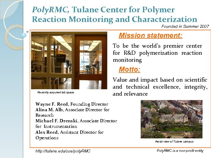 Poly. RMC, Tulane Center for Polymer Reaction Monitoring and Characterization Founded in Summer 2007