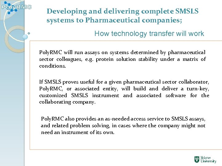 Developing and delivering complete SMSLS systems to Pharmaceutical companies; How technology transfer will work