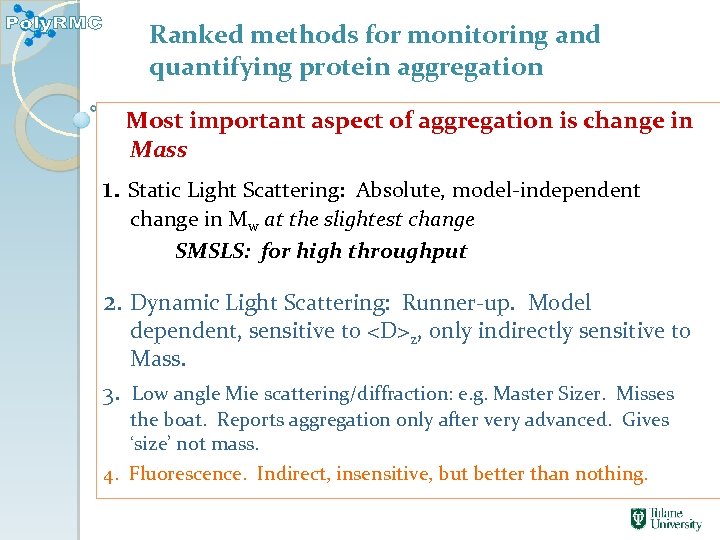 Ranked methods for monitoring and quantifying protein aggregation Most important aspect of aggregation is