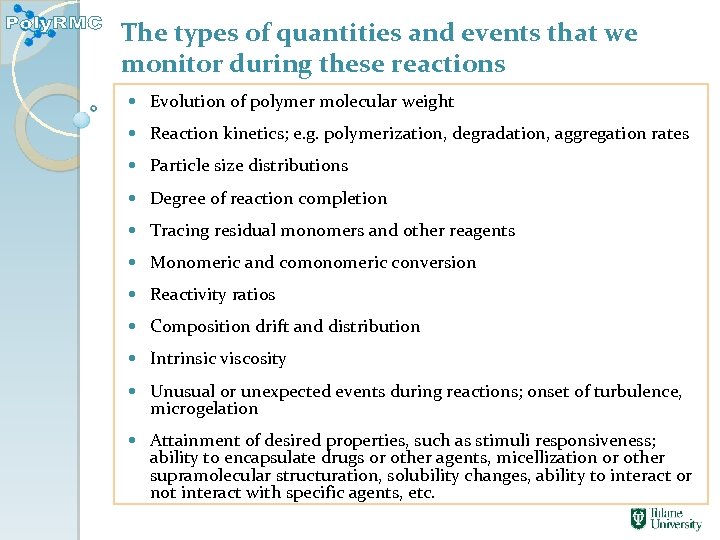 The types of quantities and events that we monitor during these reactions Evolution of