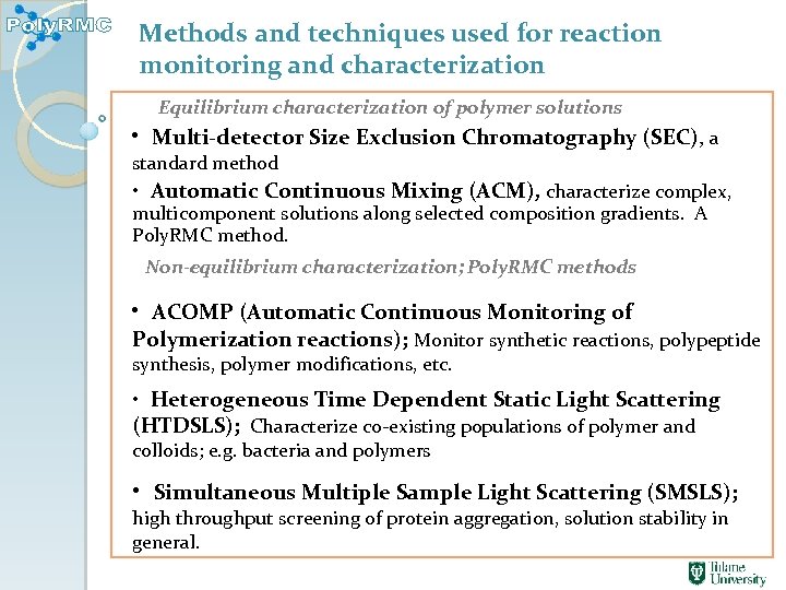 Methods and techniques used for reaction monitoring and characterization Equilibrium characterization of polymer solutions