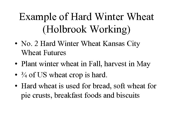 Example of Hard Winter Wheat (Holbrook Working) • No. 2 Hard Winter Wheat Kansas