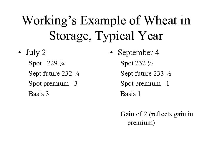 Working’s Example of Wheat in Storage, Typical Year • July 2 Spot 229 ¼