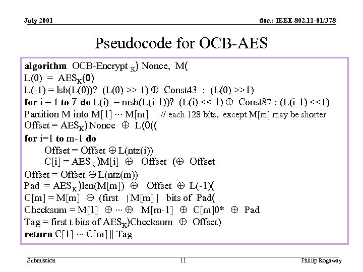 July 2001 doc. : IEEE 802. 11 -01/378 Pseudocode for OCB-AES algorithm OCB-Encrypt K)