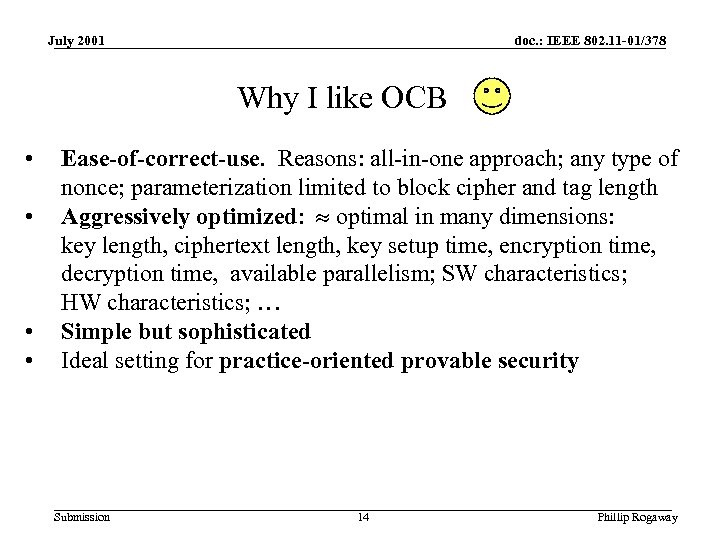 July 2001 doc. : IEEE 802. 11 -01/378 Why I like OCB • •
