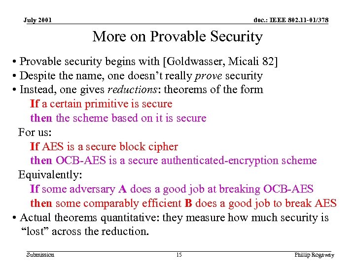 July 2001 doc. : IEEE 802. 11 -01/378 More on Provable Security • Provable