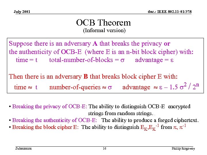 July 2001 doc. : IEEE 802. 11 -01/378 OCB Theorem (Informal version) Suppose there