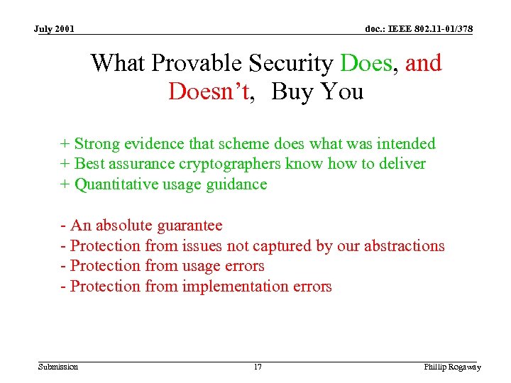 July 2001 doc. : IEEE 802. 11 -01/378 What Provable Security Does, and Doesn’t,