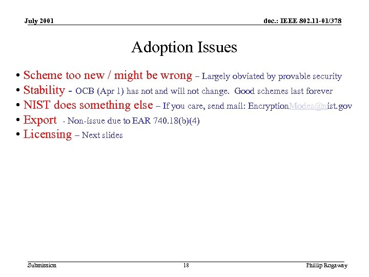 July 2001 doc. : IEEE 802. 11 -01/378 Adoption Issues • Scheme too new