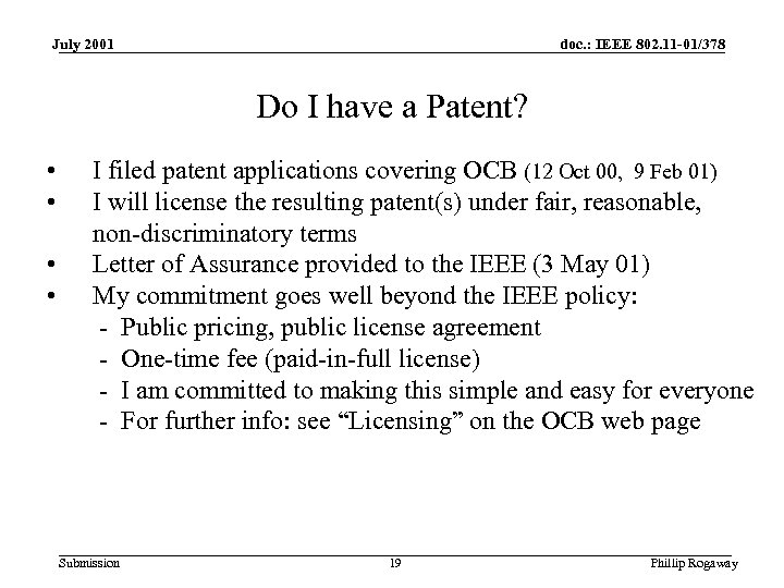 July 2001 doc. : IEEE 802. 11 -01/378 Do I have a Patent? •