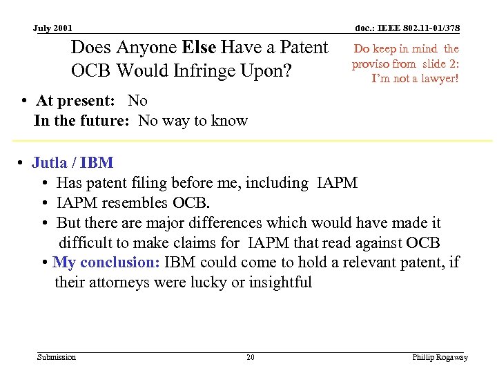 July 2001 doc. : IEEE 802. 11 -01/378 Does Anyone Else Have a Patent