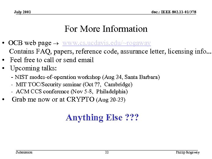 July 2001 doc. : IEEE 802. 11 -01/378 For More Information • OCB web