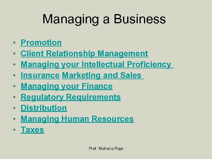 Managing a Business • • • Promotion Client Relationship Management Managing your Intellectual Proficiency