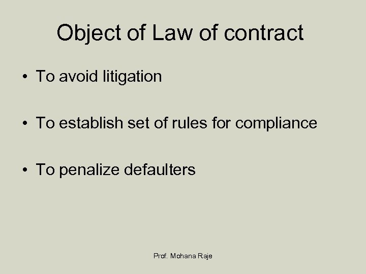 Object of Law of contract • To avoid litigation • To establish set of