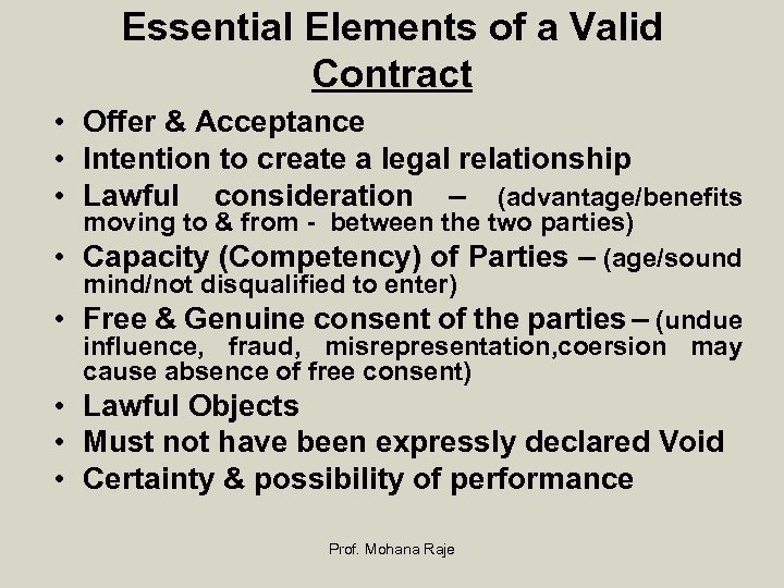 Essential Elements of a Valid Contract • Offer & Acceptance • Intention to create