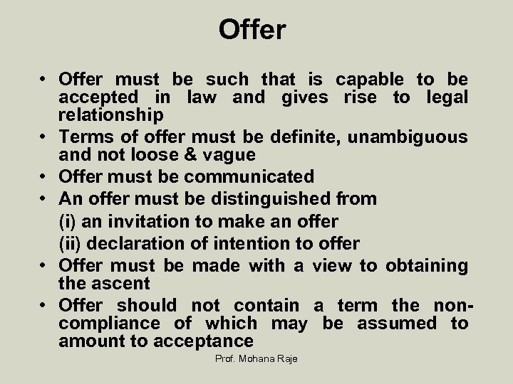 Offer • Offer must be such that is capable to be accepted in law