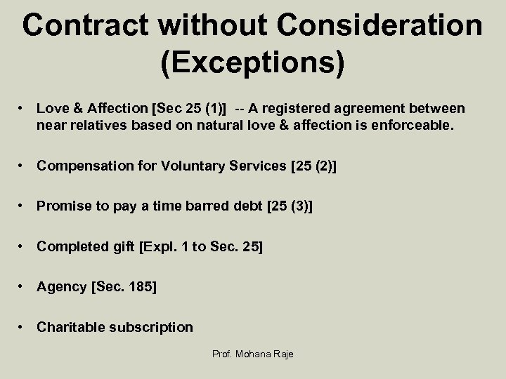 Contract without Consideration (Exceptions) • Love & Affection [Sec 25 (1)] -- A registered