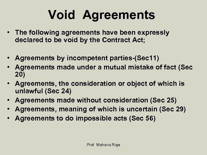 Void Agreements • The following agreements have been expressly declared to be void by