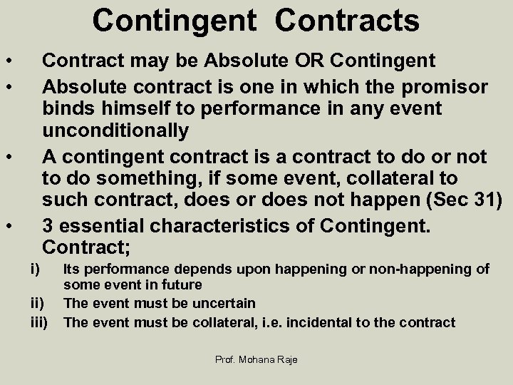 Contingent Contracts • • Contract may be Absolute OR Contingent Absolute contract is one