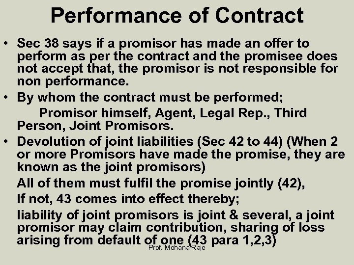 Performance of Contract • Sec 38 says if a promisor has made an offer