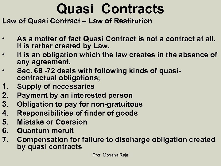 Quasi Contracts Law of Quasi Contract – Law of Restitution • • • 1.