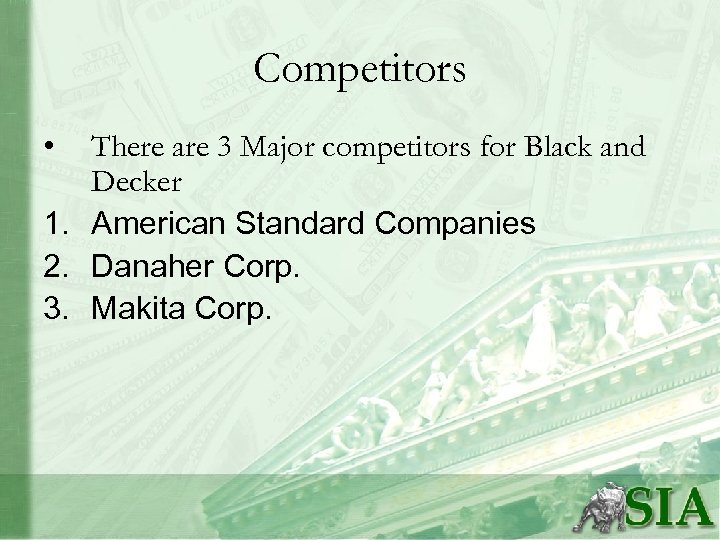 Competitors • There are 3 Major competitors for Black and Decker 1. American Standard