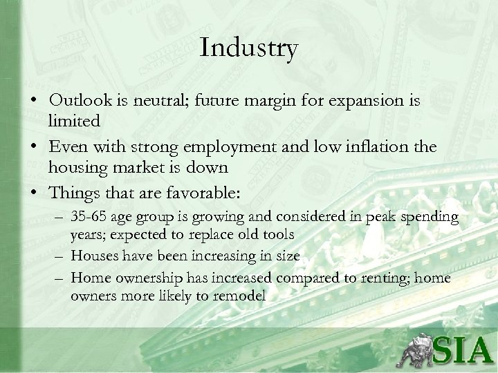 Industry • Outlook is neutral; future margin for expansion is limited • Even with