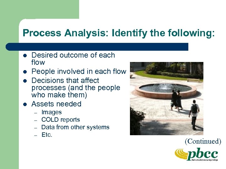 Process Analysis: Identify the following: l l Desired outcome of each flow People involved