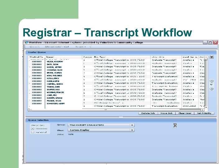 Registrar – Transcript Workflow XXXXX WILSON, WOODROW XXXXX SMITH, SUSAN XXXXX WATERS, JEFFREY XXXXX