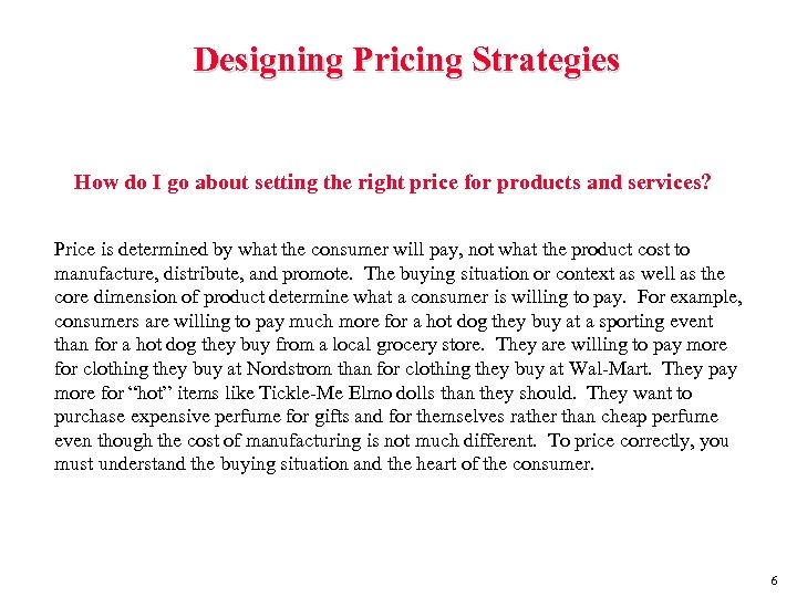 Designing Pricing Strategies How do I go about setting the right price for products