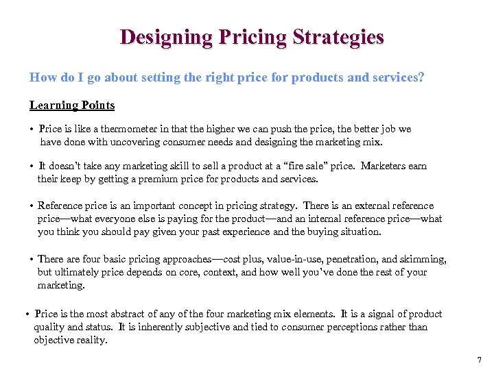 Designing Pricing Strategies How do I go about setting the right price for products