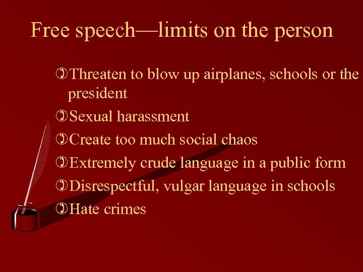 Free speech—limits on the person )Threaten to blow up airplanes, schools or the president