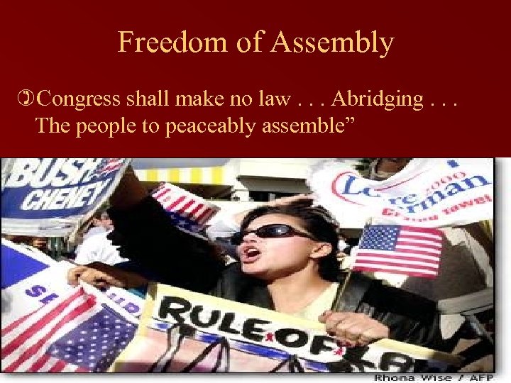 Freedom of Assembly )Congress shall make no law. . . Abridging. . . The