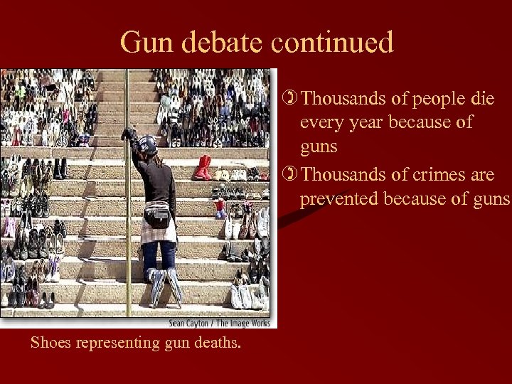Gun debate continued ) Thousands of people die every year because of guns )