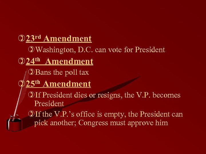 )23 rd Amendment )Washington, D. C. can vote for President )24 th Amendment )Bans