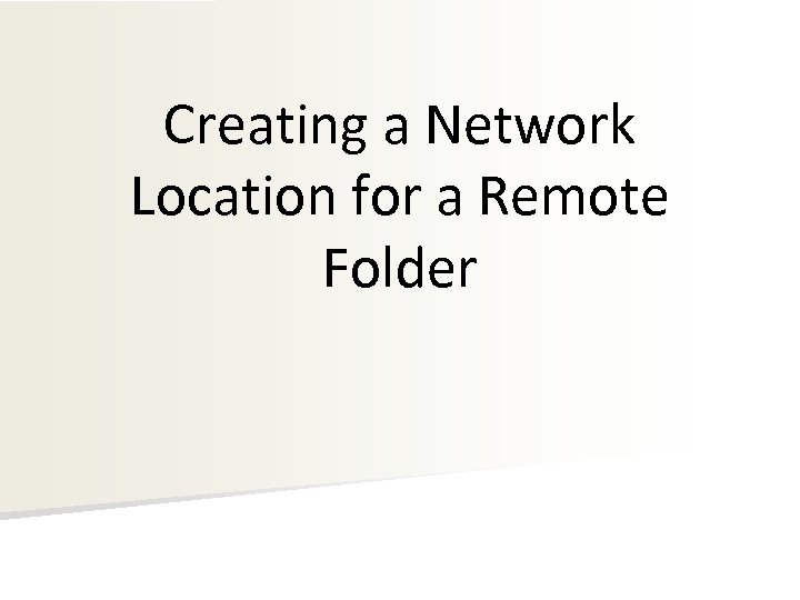 Creating a Network Location for a Remote Folder 