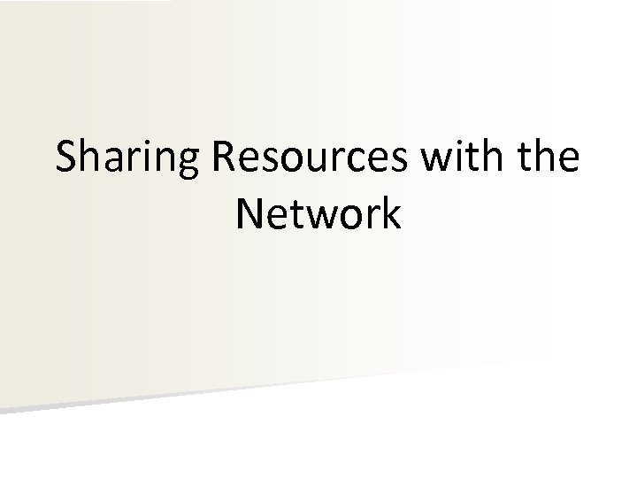 Sharing Resources with the Network 