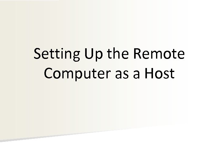 Setting Up the Remote Computer as a Host 