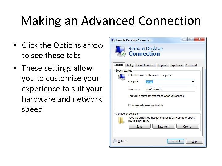 Making an Advanced Connection • Click the Options arrow to see these tabs •