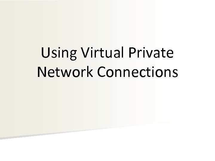 Using Virtual Private Network Connections 