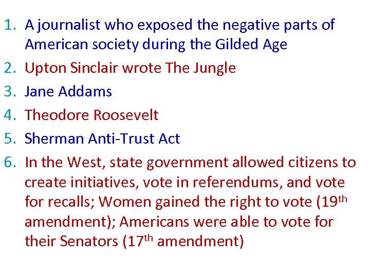 1. A journalist who exposed the negative parts of American society during the Gilded