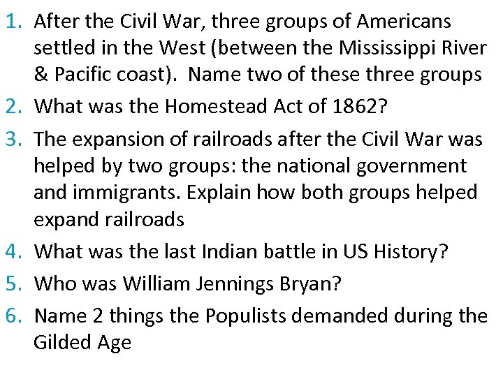 1. After the Civil War, three groups of Americans settled in the West (between