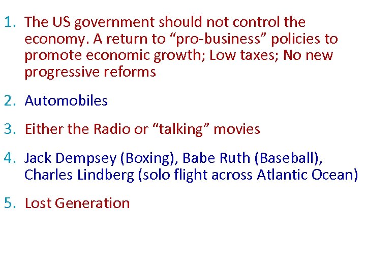 1. The US government should not control the economy. A return to “pro-business” policies