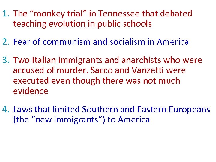 1. The “monkey trial” in Tennessee that debated teaching evolution in public schools 2.