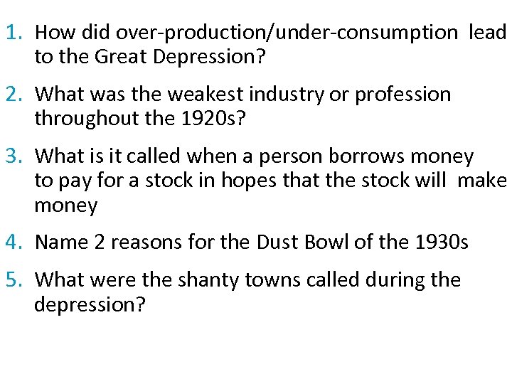 1. How did over-production/under-consumption lead to the Great Depression? 2. What was the weakest