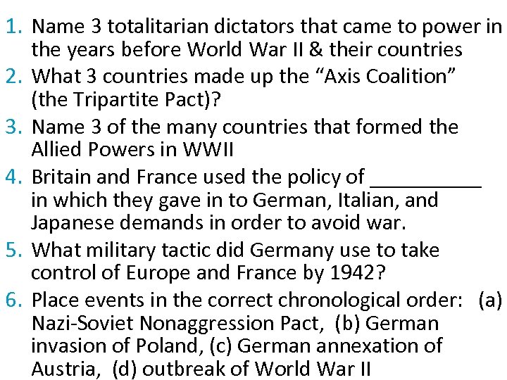 1. Name 3 totalitarian dictators that came to power in the years before World