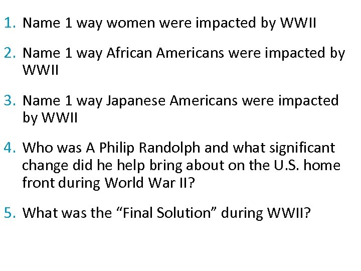 1. Name 1 way women were impacted by WWII 2. Name 1 way African