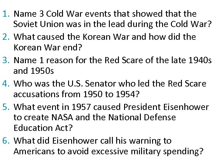 1. Name 3 Cold War events that showed that the Soviet Union was in